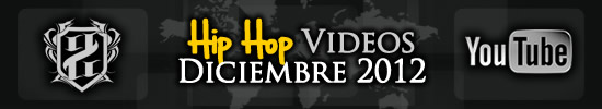 Videos: Hip Hop | Diciembre 2012