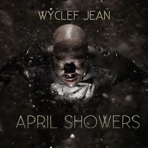 Wyclef Jean | April showers