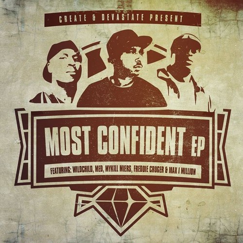 Single: Create & Devastate | Most Confident feat. Wildchild & MED