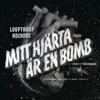 Looptroop Rockers - Mitt hjärta är en bomb